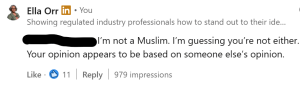 A comment written on LinkedIn saying 'I'm not a Muslim. I'm guessing you're not either. Your opinion appears to be based on someone else'd opinion.' Below the comment the number of likes shown is 11 and 979 impressions.