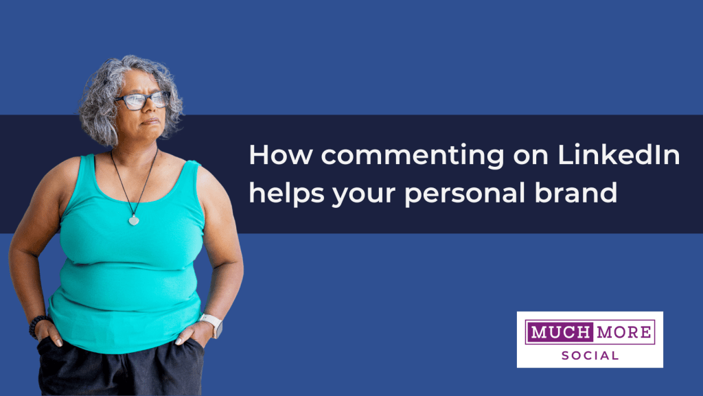A brown-skinned woman wearing a green vest and black trousers looking left with her hands in her pockets. The title reads 'How commenting on LinkedIn helps your personal brand.'