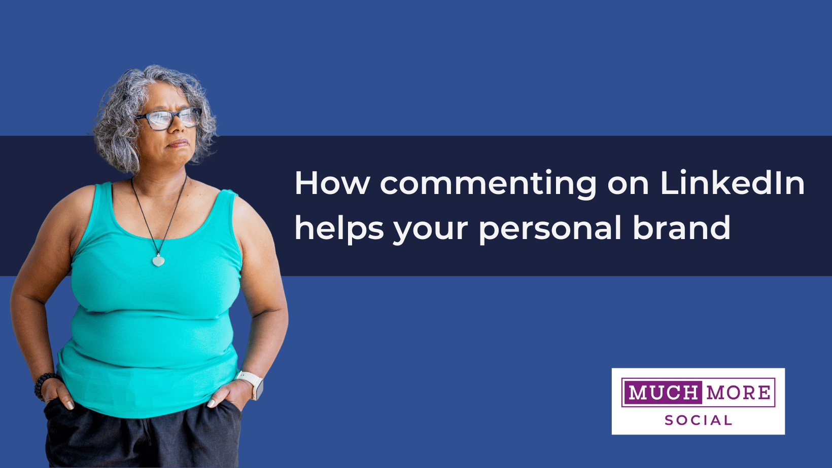 A brown-skinned woman wearing a green vest and black trousers looking left with her hands in her pockets. The title reads 'How commenting on LinkedIn helps your personal brand.'